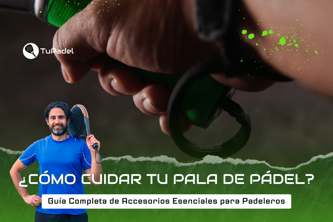 ¿Cómo Cuidar tu pala de Pádel?
